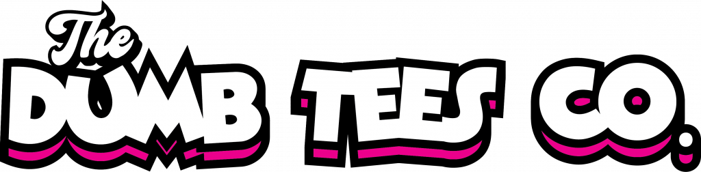 The Dumb Tees Co