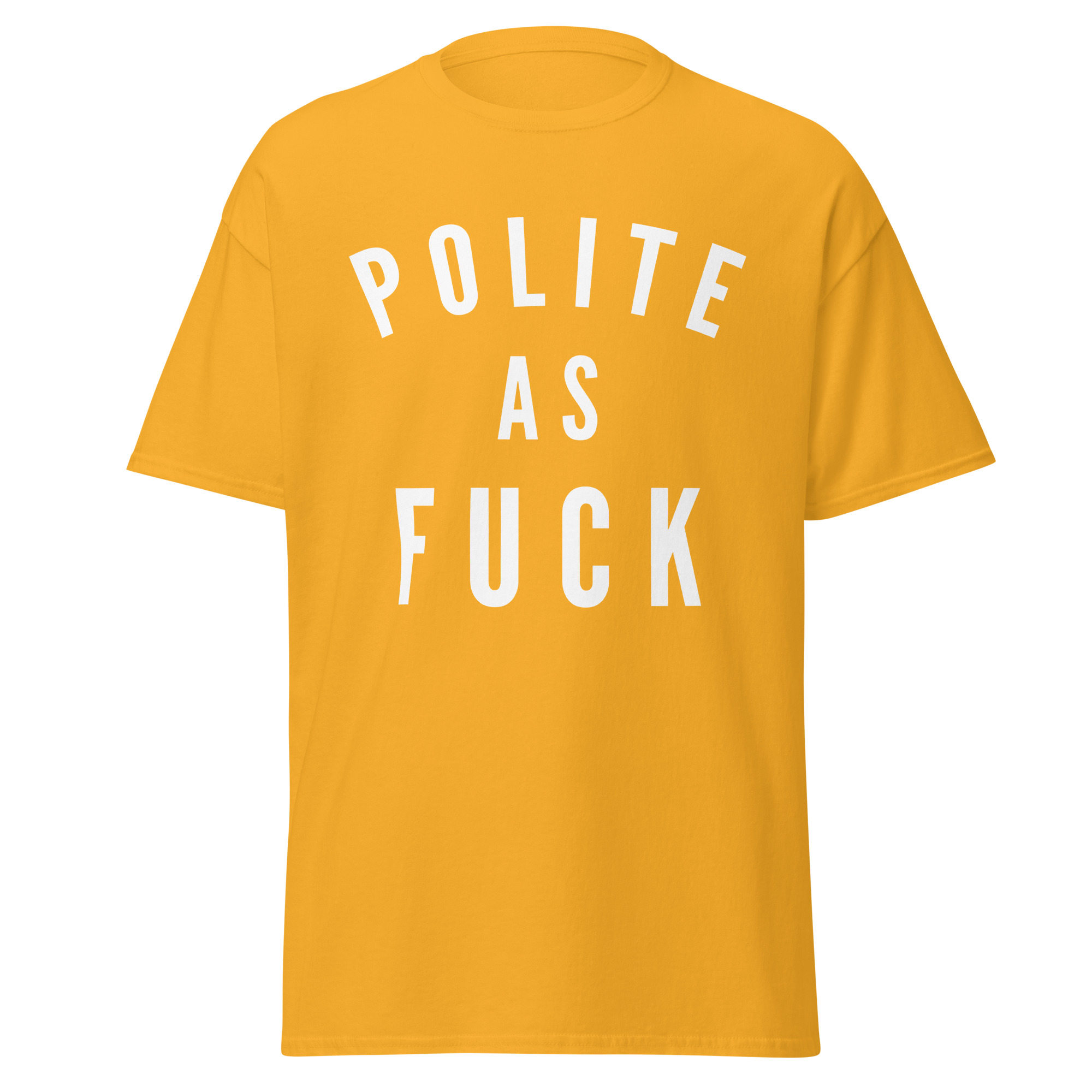 Polite as Fuck T-Shirt | Funny Sarcastic Graphic Tee - Image 10