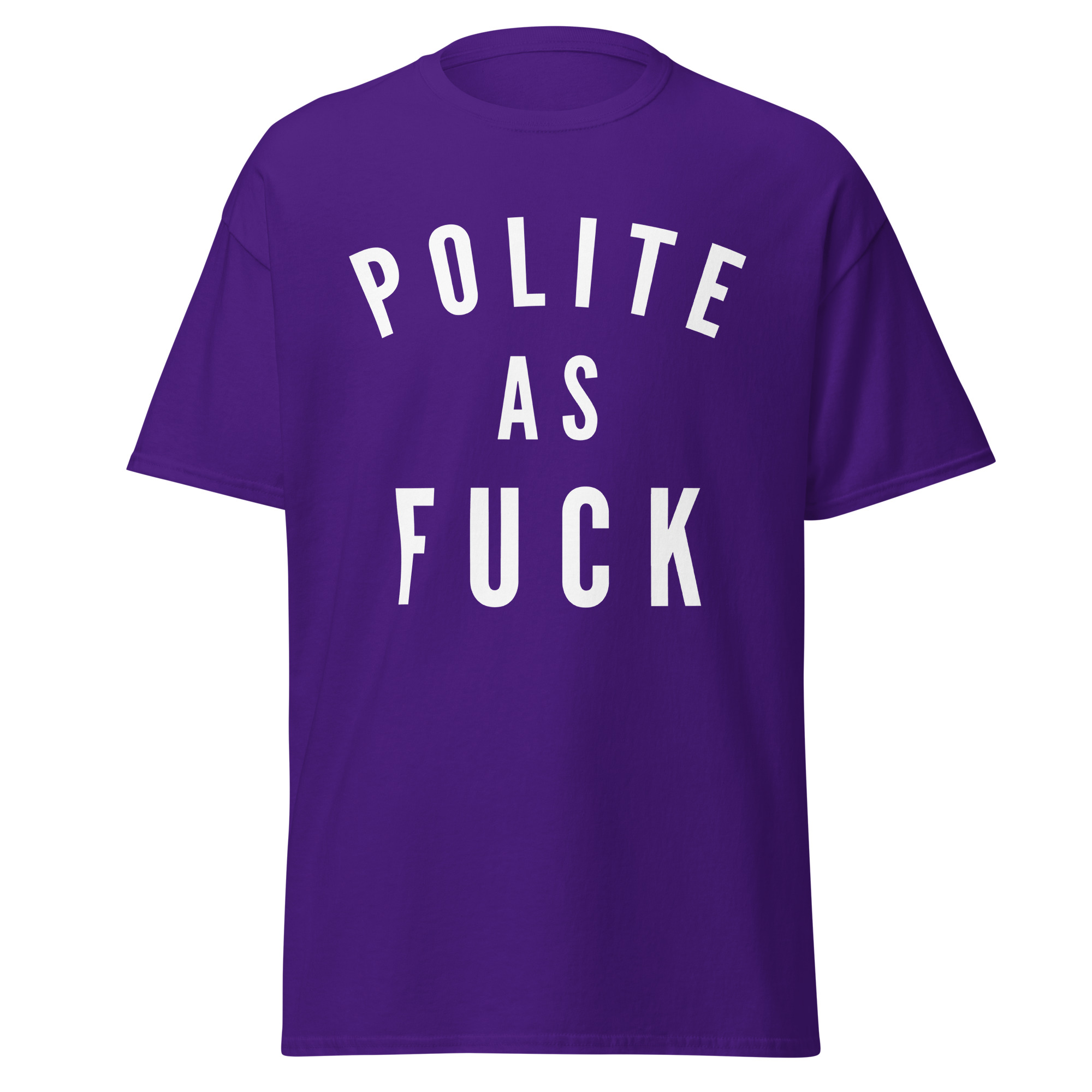 Polite as Fuck T-Shirt | Funny Sarcastic Graphic Tee - Image 3