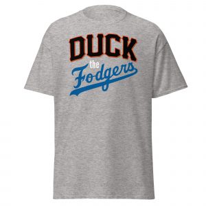 Duck the Fodgers T-Shirt | Funny Bay Area Baseball Rivalry Tee